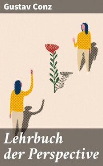 Lehrbuch der Perspective