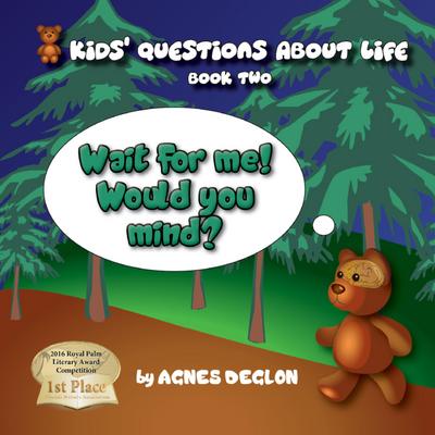 Wait for me! Would you mind? (Kids’ Questions About Life)