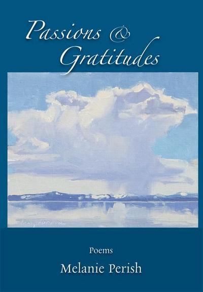 Passions & Gratitudes: Poems