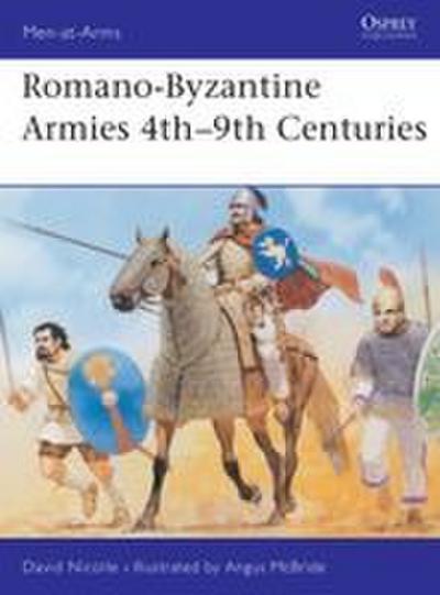 Romano-Byzantine Armies 4th-9th Centuries