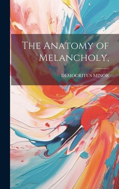 The Anatomy of Melancholy