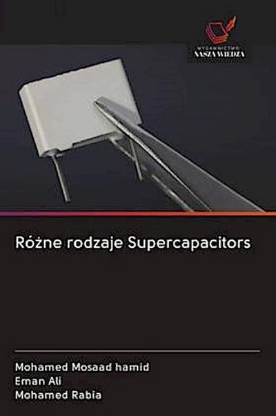 Ró¿ne rodzaje Supercapacitors