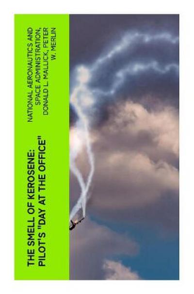 The Smell of Kerosene: Pilot’s "Day at the Office"