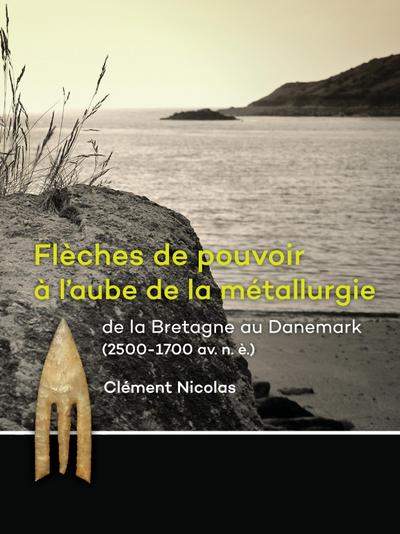 Flèches de pouvoir à l’aube de la métallurgie de la Bretagne au Danemark (2500-1700 av. n. è.)