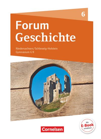 Forum Geschichte 6. Schuljahr - Vom Mittelalter bis zum Aufbruch in die Neuzeit - Gymnasium Niedersachsen