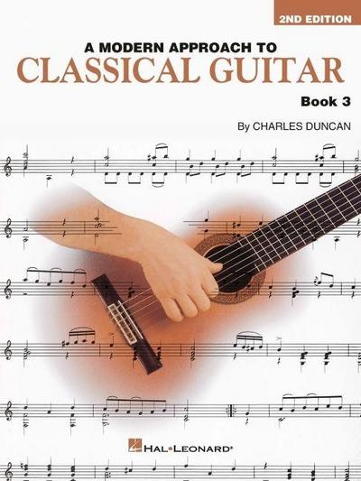 A Modern Approach to Classical Guitar - Second Edition, Book 3: New Edition Includes New Pieces and New Concepts to Study and Explore