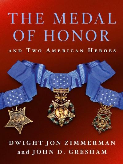 The Medal of Honor and Two American Heroes
