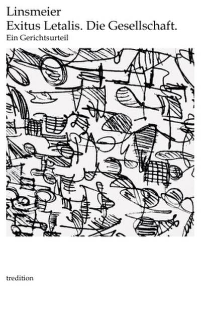 Exitus Letalis. Die Gesellschaft.