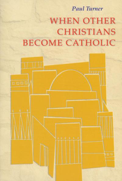 When Other Christians Become Catholic