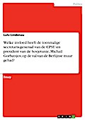 Welke invloed heeft de toenmalige secretaris-generaal van de CPSU en president van de Sovjetunie, Michail Gorbatsjov, op de val van de Berlijnse muur gehad?