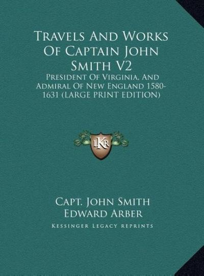 Travels And Works Of Captain John Smith V2