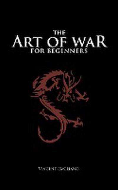The Art of War for Beginners - Vincent Gagliano