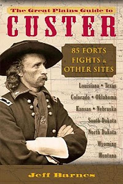 The Great Plains Guide to Custer