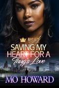 Saving My Heart For A Thug’s Love