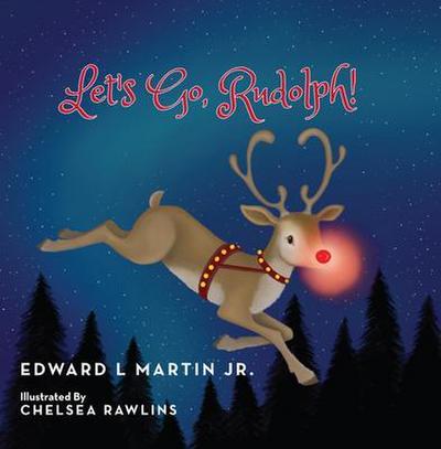 Let’s Go, Rudolph!