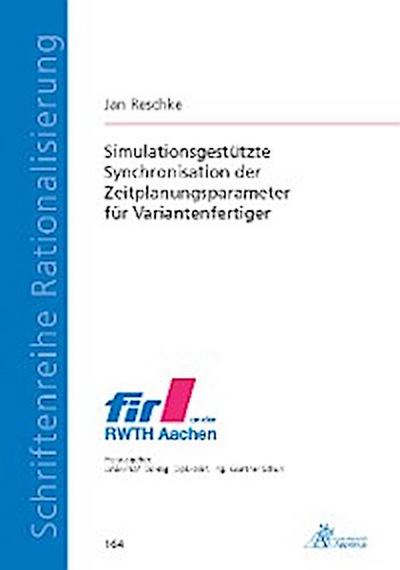 Simulationsgestützte Synchronisation der Zeitplanungsparameter für Variantenfertiger