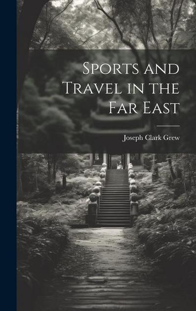 Sports and Travel in the Far East