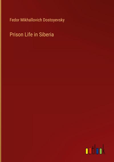 Prison Life in Siberia