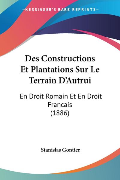 Des Constructions Et Plantations Sur Le Terrain D’Autrui