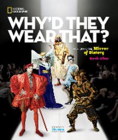 Why’d They Wear That?: Fashion as the Mirror of History