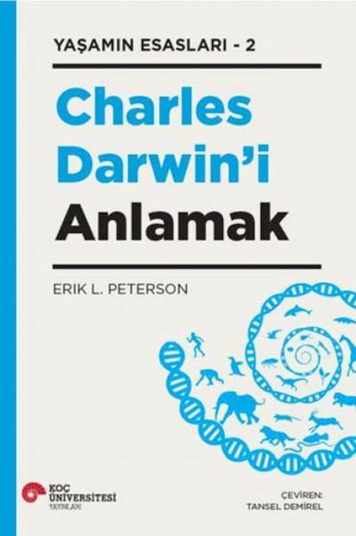 Charles Darwini Anlamak - Yasamin Esaslari - 2