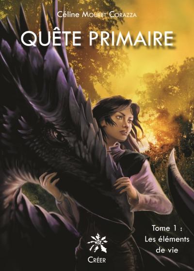Quête primaire. Tome 1 - Les éléments de vie