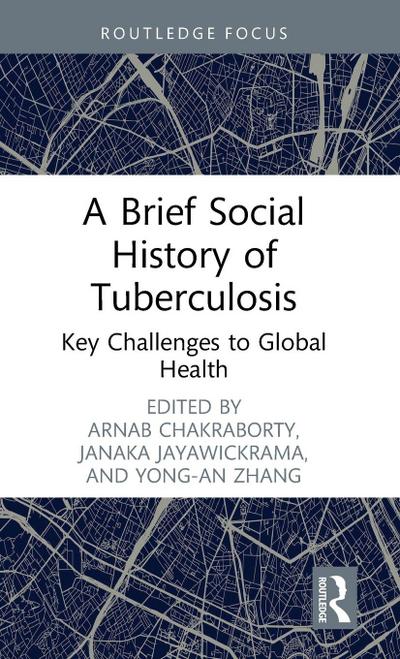 A Brief Social History of Tuberculosis