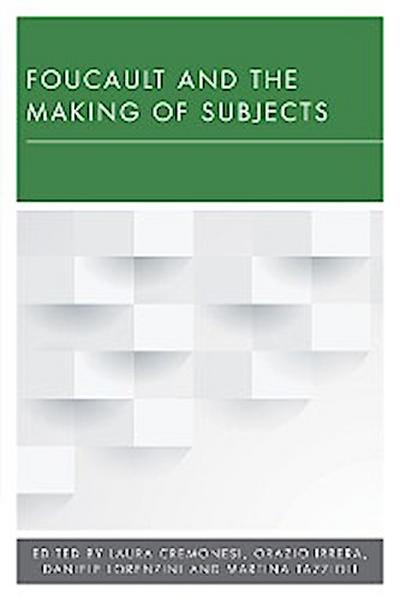 Foucault and the Making of Subjects