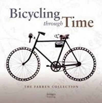 Farren, P: Bicycling Through Time: The Farren Collection