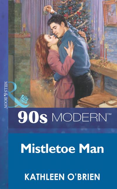 Mistletoe Man (Mills & Boon Vintage 90s Modern)