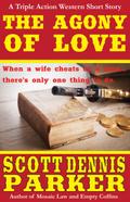 The Agony of Love: A Triple Action Western Short Story