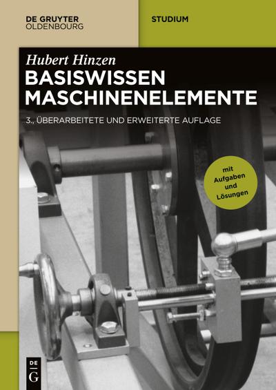 Basiswissen Maschinenelemente (De Gruyter Studium)