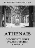Athenais - Geschichte einer byzantinischen Kaiseri