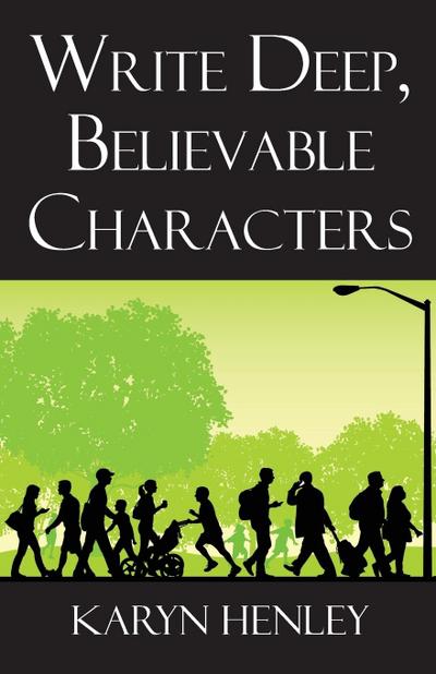 Write Deep, Believable Characters