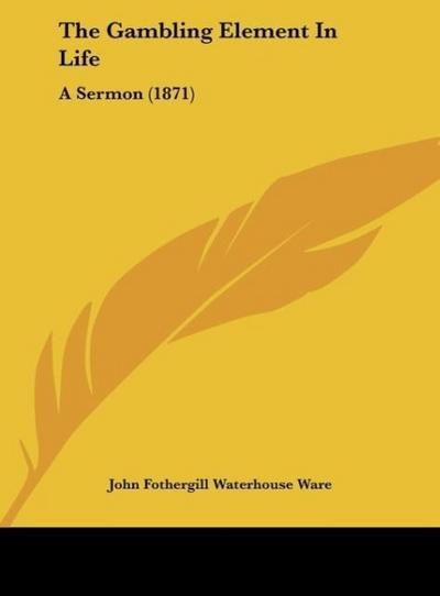 The Gambling Element In Life - John Fothergill Waterhouse Ware