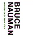 Taylor, M: Bruce Nauman - Topological Gardens (Phi
