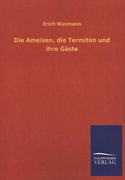 Die Ameisen, die Termiten und ihre Gäste