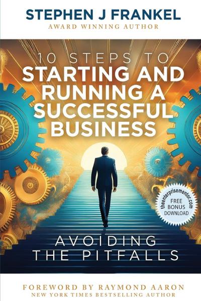 10 Steps to Starting and Running a Successful Business
