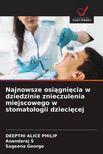 Najnowsze osi¿gni¿cia w dziedzinie znieczulenia miejscowego w stomatologii dzieci¿cej