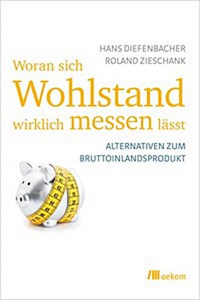 Woran sich Wohlstand wirklich messen lässt