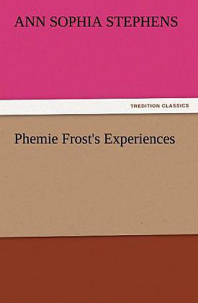 Phemie Frost’s Experiences