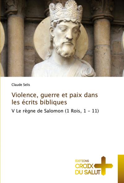 Violence, guerre et paix dans les écrits bibliques