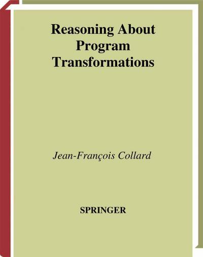 Reasoning About Program Transformations