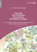 Neue Viren - Neue Krankheiten - Neue Ursachen - Ganzheitliche Lösungen