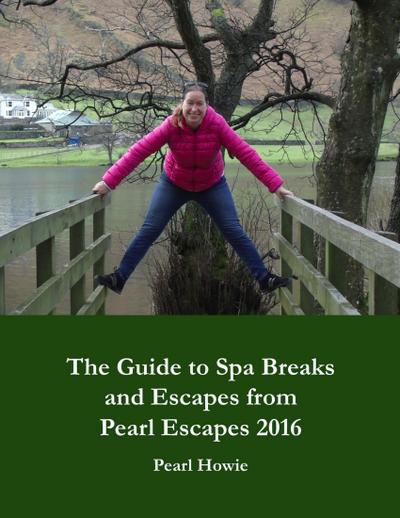 The Guide to Spa Breaks and Escapes from Pearl Escapes 2016
