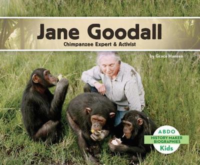 Jane Goodall: Chimpanzee Expert & Activist