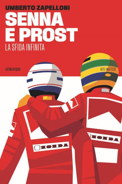 Senna e Prost. La sfida infinita