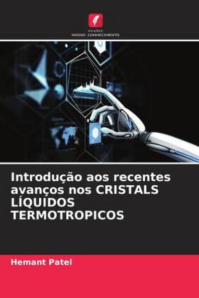 Introdução aos recentes avanços nos CRISTALS LÍQUIDOS TERMOTROPICOS