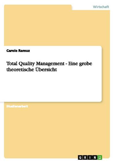 Total Quality Management - Eine grobe theoretische Übersicht