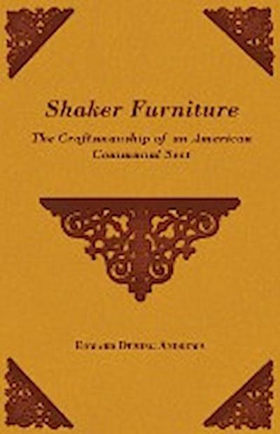 Shaker Furniture - The Craftsmanship of an American Communal Sect